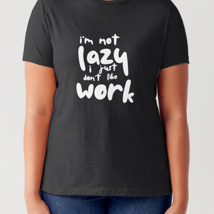 Simply Love Full Size I'M NOT LAZY I JUST DON'T LIKE WORK Letter Graphic Short Sleeve Tubular T-Shirt