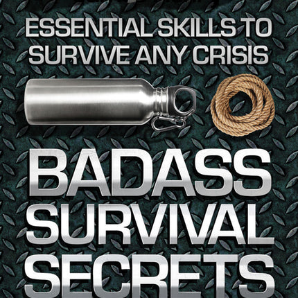 Badass Survival Secrets