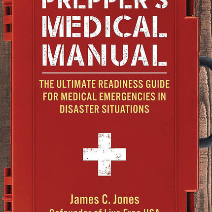 Prepper's Medical Manual