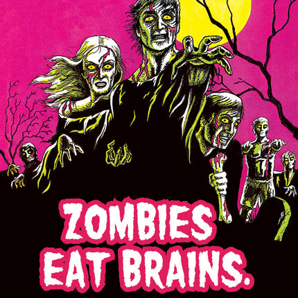 Zombies Eat Brains…