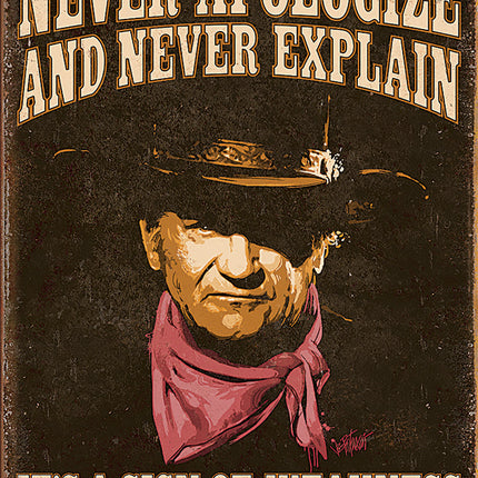 John Wayne Never Apologize