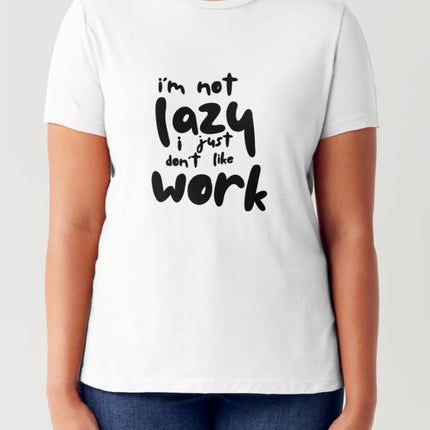 Simply Love Full Size I'M NOT LAZY I JUST DON'T LIKE WORK Letter Graphic Short Sleeve Tubular T-Shirt