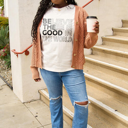 Simply Love Full Size BELIEVE THERE IS GOOD IN THE WORLD Short Sleeve T-Shirt