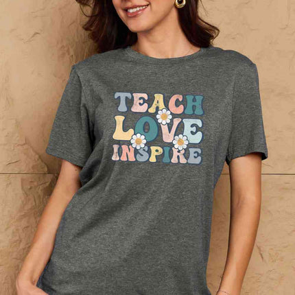Simply Love Full Size TEACH LOVE INSPIRE Graphic Cotton T-Shirt