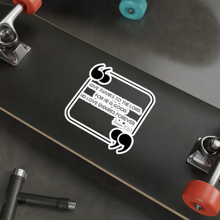 Uniquely You Die-Cut Sticker, Give Thanks To The Lord, Christian Inspiration