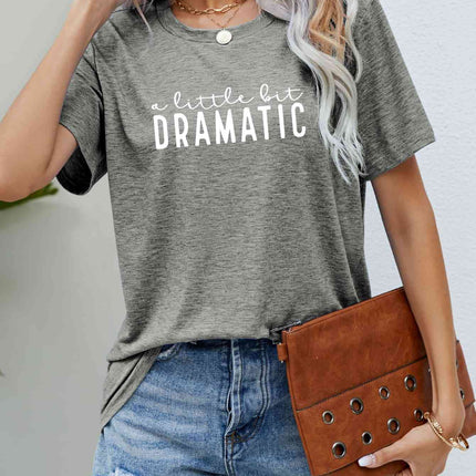 A LITTLE BIT DRAMATIC Graphic Tee