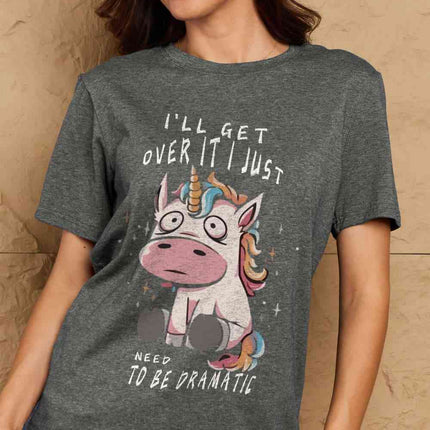 Simply Love Full Size I'LL GET OVER IT I JUST NEED TO BE DRAMATIC Graphic Cotton Tee