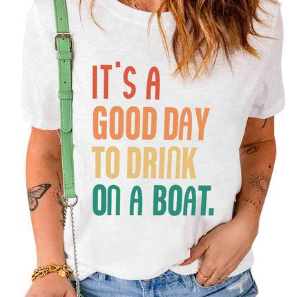 IT'S A GOOD DAY TO DRINK ON A BOAT Graphic Tee - Vickie Lynn's