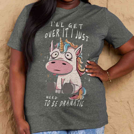 Simply Love Full Size I'LL GET OVER IT I JUST NEED TO BE DRAMATIC Graphic Cotton Tee