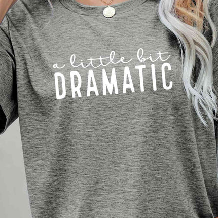A LITTLE BIT DRAMATIC Graphic Tee