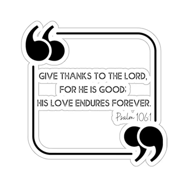Uniquely You Die-Cut Sticker, Give Thanks To The Lord, Christian Inspiration