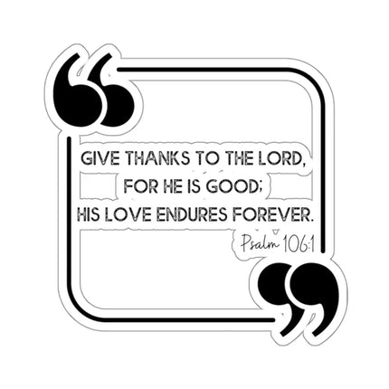 Uniquely You Die-Cut Sticker, Give Thanks To The Lord, Christian Inspiration