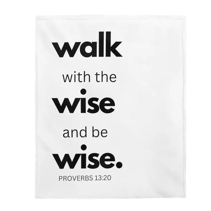 Home Decor, Throw Blanket Sofa/Bedding/Travel, Walk With The Wise And Be Wise, Scriptural Inspiration