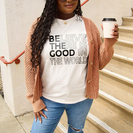 Simply Love Full Size BELIEVE THERE IS GOOD IN THE WORLD Short Sleeve T-Shirt