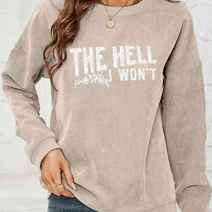 Round Neck Dropped Shoulder THE HELL I WON'T Graphic Sweatshirt
