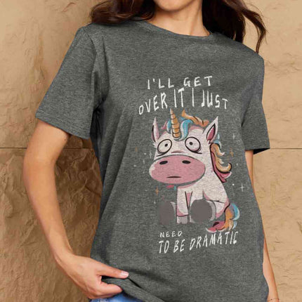 Simply Love Full Size I'LL GET OVER IT I JUST NEED TO BE DRAMATIC Graphic Cotton Tee