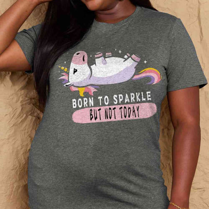 Simply Love Full Size BORN TO SPARKLE BUT NOT TODAY Graphic Cotton Tee