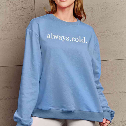 Simply Love Full Size ALWAYS.COLD. Graphic Sweatshirt