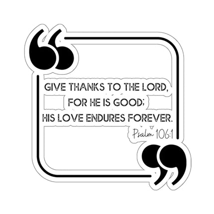 Uniquely You Die-Cut Sticker, Give Thanks To The Lord, Christian Inspiration
