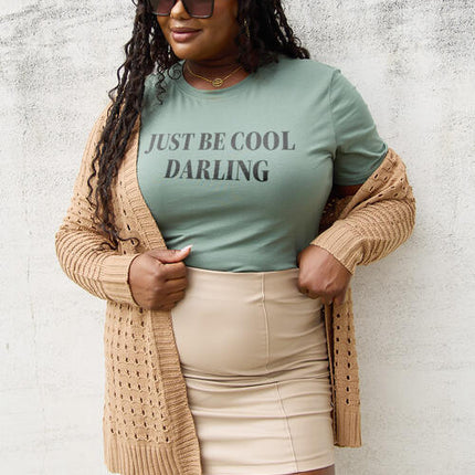 Simply Love Full Size JUST BE COOL DARLING Short Sleeve T-Shirt