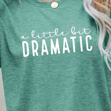 A LITTLE BIT DRAMATIC Graphic Tee