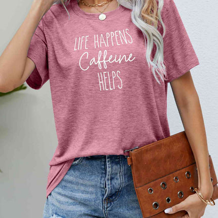 LIFE HAPPENS CAFFEINE HELPS Graphic Tee