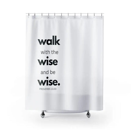 Home Decor, Fabric Shower Curtain - Waterproof, Walk With The Wise And Be Wise, Scriptural Inspiration
