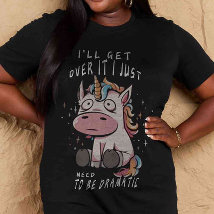 Simply Love Full Size I'LL GET OVER IT I JUST NEED TO BE DRAMATIC Graphic Cotton Tee