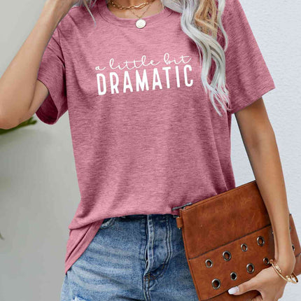 A LITTLE BIT DRAMATIC Graphic Tee