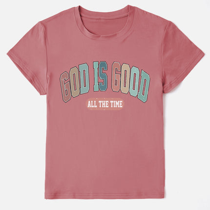 GOD IS GOOD ALL THE TIME Round Neck T-Shirt