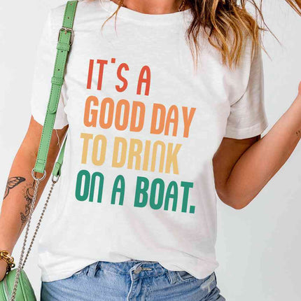 IT'S A GOOD DAY TO DRINK ON A BOAT Graphic Tee - Vickie Lynn's
