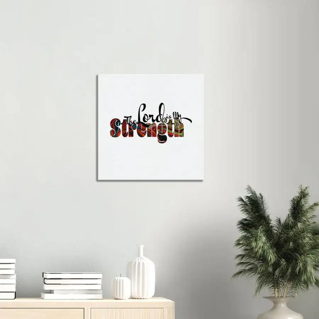 Uniquely You Canvas Wall Art, Christian Inspiration, The Lord is My Strength